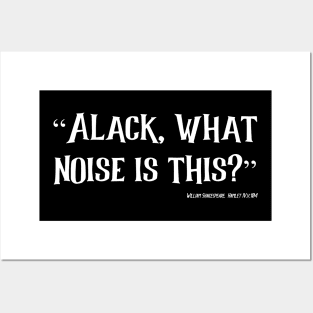 Alack What Noise Posters and Art